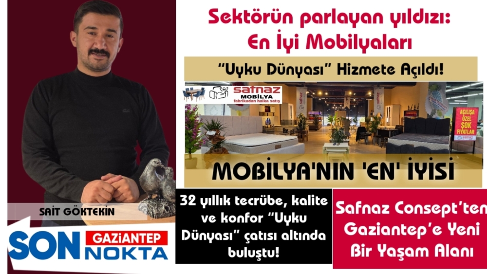 Safnaz Consept’ten Gaziantep’e Yeni Bir Yaşam Alanı: “Uyku Dünyası” Hizmete Açıldı!