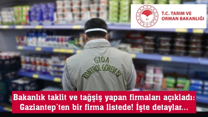 Gaziantep’te Şok Gelişme: HAS ARI Süt ve Süt Ürünleri Taklit–Tağşiş Listesine Alındı