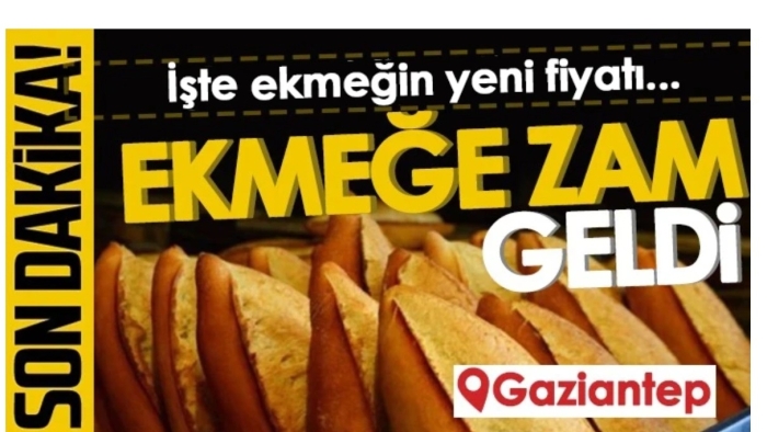 Gaziantep'te ekmeğe beklenen zam geldi