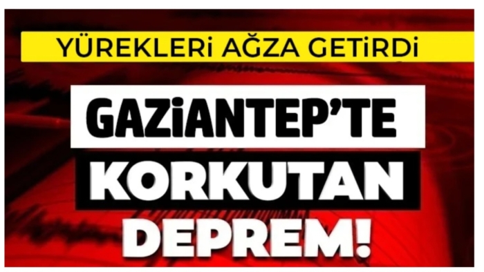 GAZİANTEP'TE 4.4 BÜYÜKLÜĞÜNDE DEPREM
