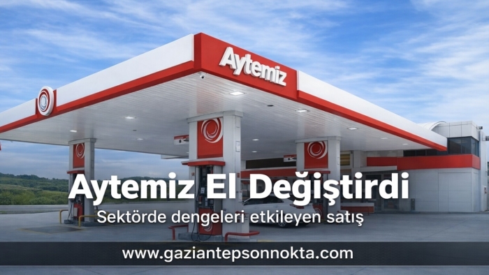 Akaryakıt sektöründe 'yaptırım' gölgesinde satış: Aytemiz el değiştirdi