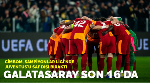 Galatasaray son 16'da: Cimbom, Şampiyonlar Ligi'nde Juventus'u saf dışı bıraktı