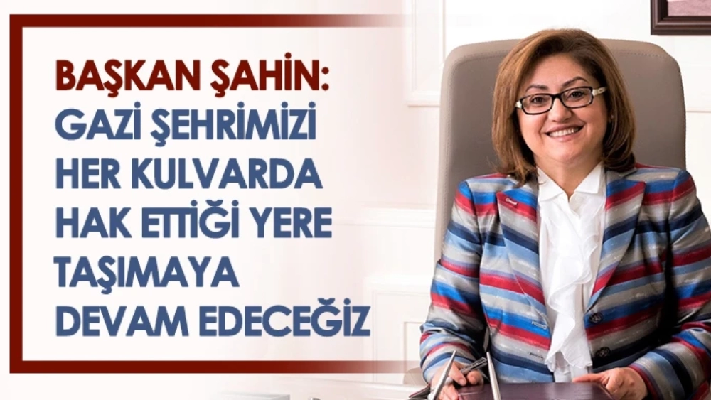 Fatma Şahin'den Yeni Yıl Mesajı: Gaziantep İçin Durmaksızın İlerliyoruz!