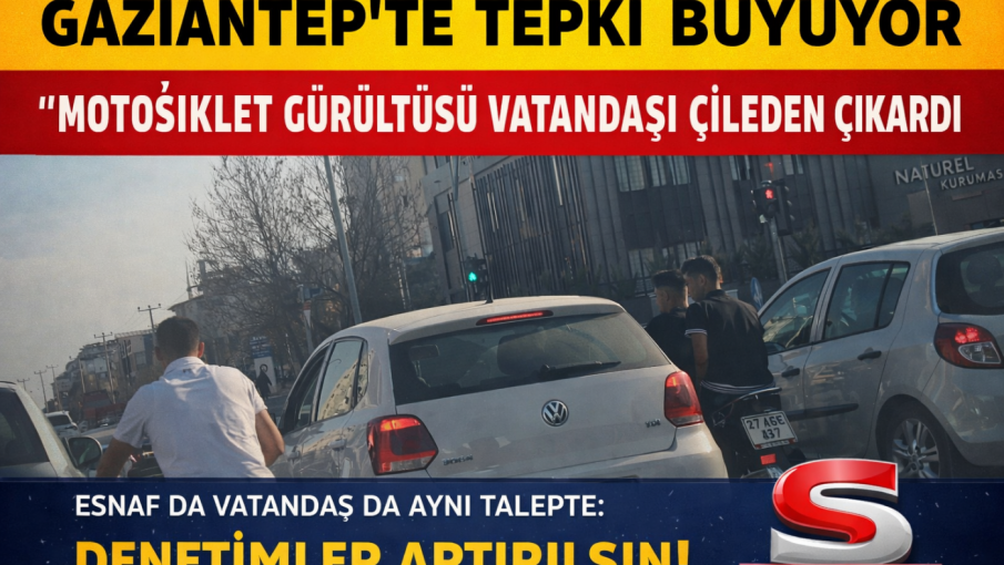 GAZİANTEP'TE "MOTORSİKLET GÜRÜLTÜ ÇİLESİ BİTMİYOR"