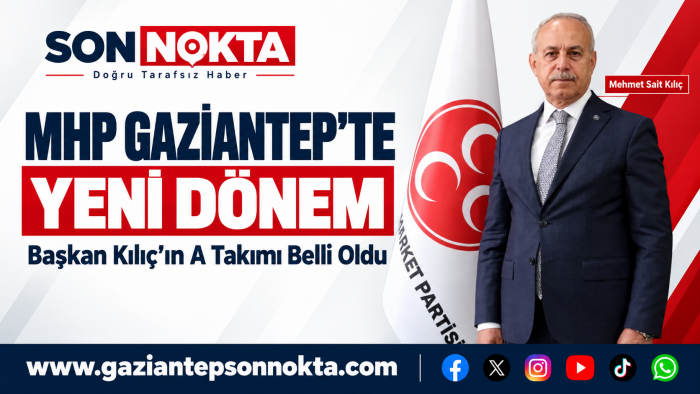MHP Gaziantep’te yeni İl Divan Kurulu belli oldu