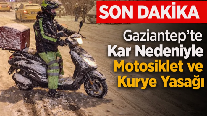 Gaziantep’te Kar Tedbiri, Motokuryelere Trafik Yasağı