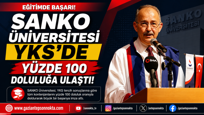 SANKO ÜNİVERSİTESİ YKS’DE YÜZDE 100 DOLULUĞA ULAŞTI