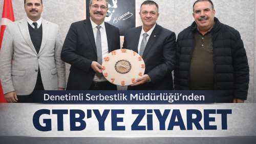 DENETİMLİ SERBESTLİK MÜDÜRLÜĞÜNDEN GTB’YE ZİYARET