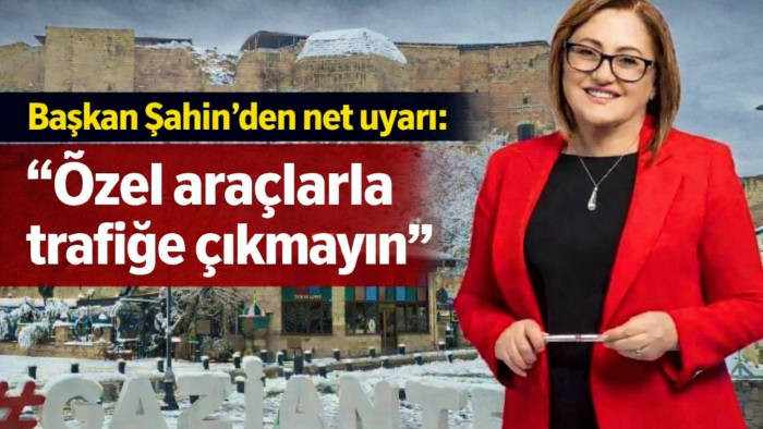 Başkan Şahin Uyardı: “Özel Araçlar Yola Çıkmasın”