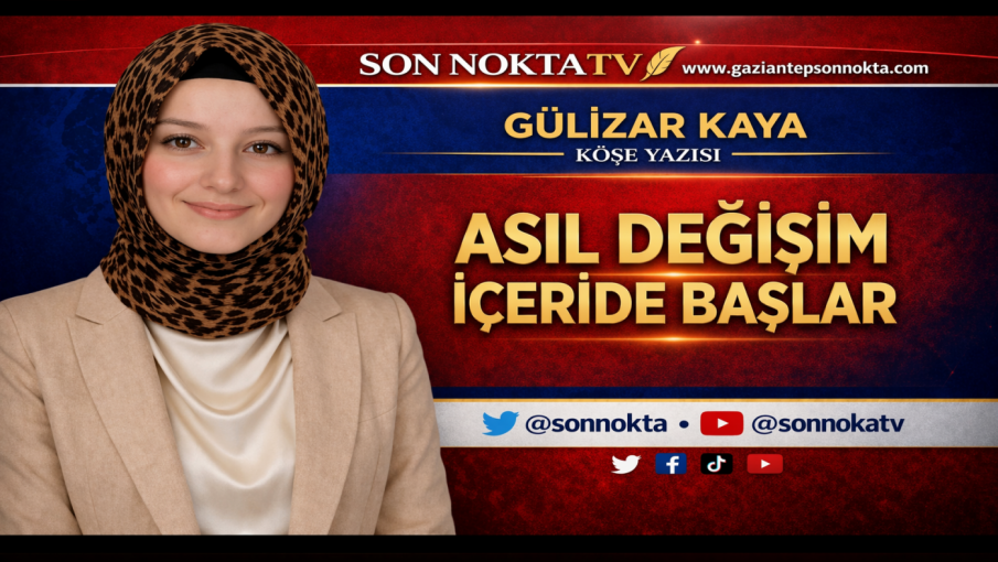 Asıl Değişim İçeride Başlar
