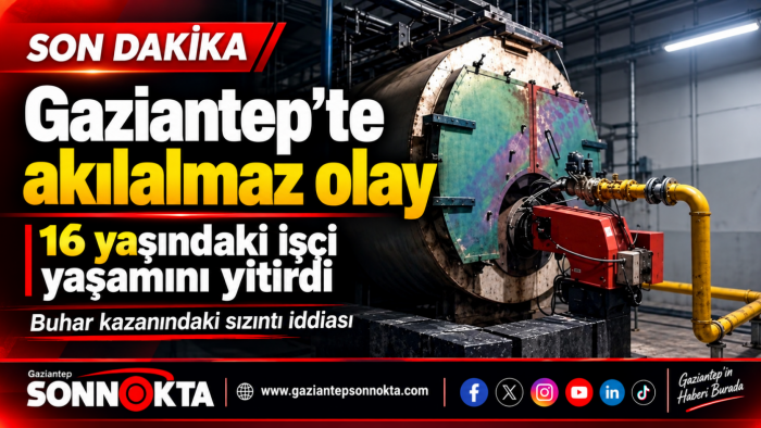 Gaziantep’te akılalmaz olay…