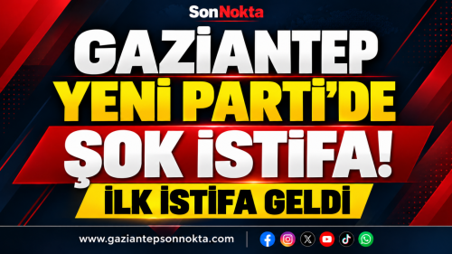 GAZİANTEP YENİ PARTİ’DE İSTİFA! AZİZ TAZAOĞLU PARTİDEN AYRILDI
