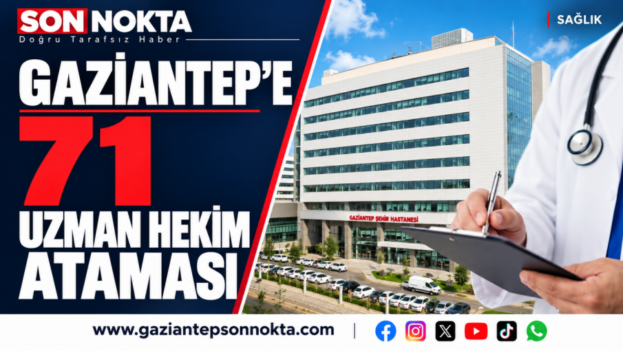 Gaziantep’e 71 Uzman Hekim Ataması