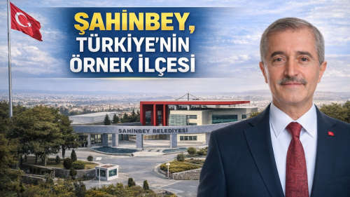 TÜRKİYE’NİN 2. BÜYÜK İLÇESİ ŞAHİNBEY Türkiye