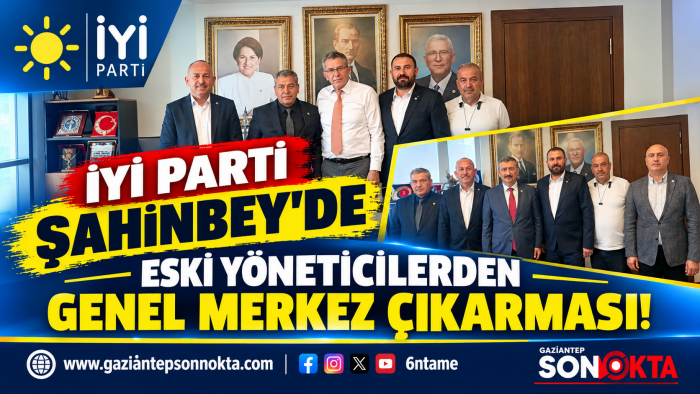İYİ PARTİ ŞAHİNBEY’DE ESKİ YÖNETİCİLERDEN GENEL MERKEZ ÇIKARMASI!
