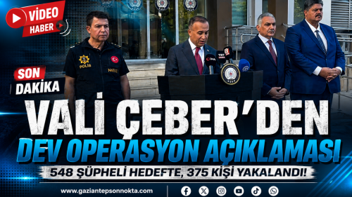 Vali Çeber'den Dev Operasyon Açıklaması