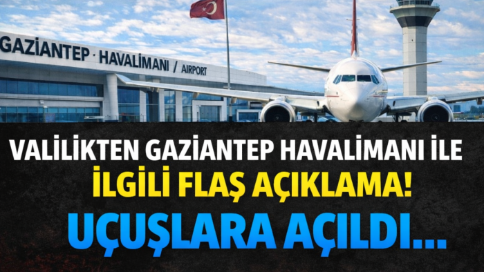 Gaziantep Havalimanı uçuşlara açıldı!