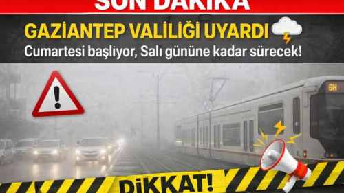 Gaziantep Valiliği Uyardı! Cumartesi Başlıyor, Salı Gününe Kadar Sürecek