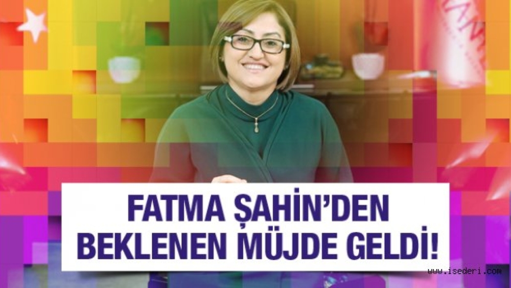 Fatma Şahin’nden öğretmenlere müjde