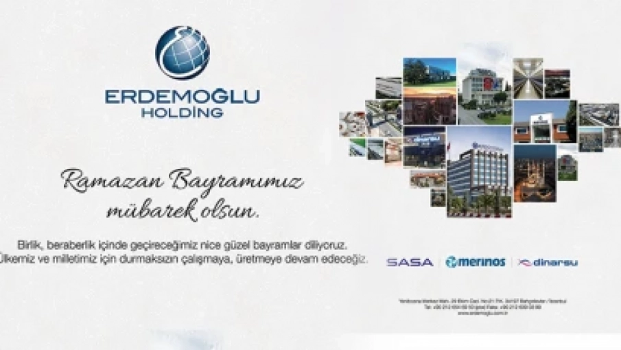 ERDEMOĞLU HOLDİNG RAMAZAN BAYRAMI MESAJI