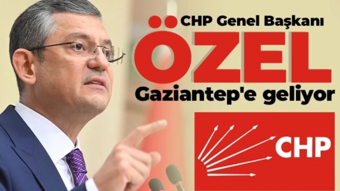 Özgür Özel Gaziantep’e Geliyor